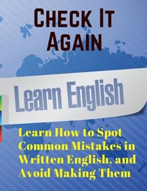 Image du vendeur pour Check It Again: Learn How to Spot Common Mistakes in Written English, and Avoid Making Them by Beverly Jones [Paperback ] mis en vente par booksXpress