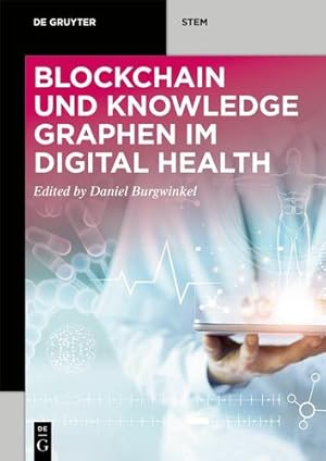 Immagine del venditore per Blockchain und Knowledge Graphen im Digital Health (de Gruyter Stem) (German Edition) by Burgwinkel, Daniel [Paperback ] venduto da booksXpress