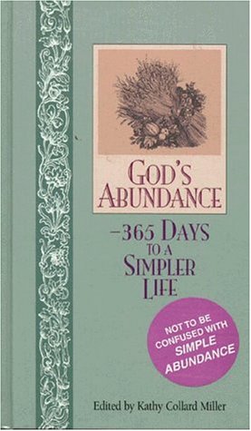 Bild des Verkufers fr God's Abundance: 365 Days to a Simpler Life zum Verkauf von Reliant Bookstore