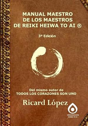 Seller image for MANUAL MAESTRO DE LOS MAESTROS DE REIKI HEIWA TO AI  -Language: spanish for sale by GreatBookPrices