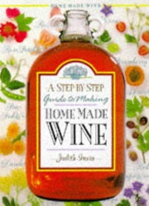 Seller image for A Step by Step Guide to Making Homemade Wine for sale by WeBuyBooks