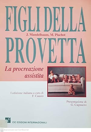 Figli della provetta. La procreazione assistita