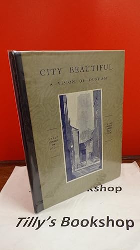 Imagen del vendedor de City Beautiful: A Vision Of Durham a la venta por Tilly's Bookshop