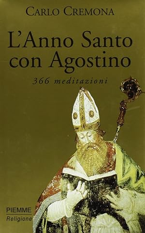 L'anno santo con Agostino. 366 meditazioni