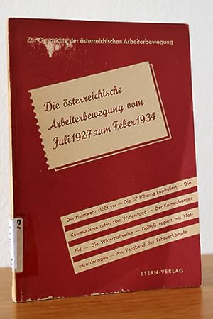 Bild des Verkufers fr Die sterreichische Arbeiterbewegung vom Juli 1927 zum Feber 1934 zum Verkauf von AMSELBEIN - Antiquariat und Neubuch