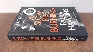 Seller image for A Slow Fire Burning: The addictive new Sunday Times No.1 bestseller from the author of The Girl on the Train (Signed) for sale by BoundlessBookstore