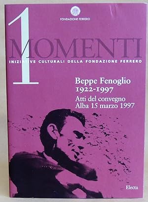 Beppe Fenoglio (1922-1997). Atti del Convegno di Alba 15 marzo 1997