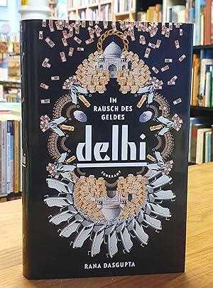 Seller image for Delhi - Im Rausch des Geldes, aus dem Englischen von Barbara Heller und Rudolf Hermstein, for sale by Antiquariat Orban & Streu GbR