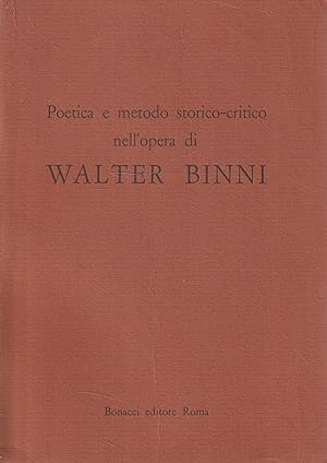 Poetica e metodo storico-critico nell'opera di Walter Binni