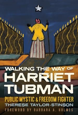 Imagen del vendedor de Walking the Way of Harriet Tubman : Public Mystic and Freedom Fighter a la venta por GreatBookPricesUK