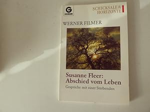 Bild des Verkufers fr Susanne Fleer: Abschied vom Leben. Gesprche mit einer Sterbenden. Schicksale & Horizonte. TB zum Verkauf von Deichkieker Bcherkiste