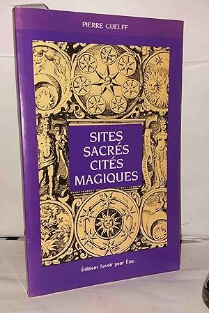 Image du vendeur pour Sites sacrs cits magiques mis en vente par Librairie Albert-Etienne