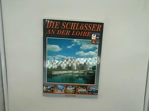Seller image for Die Schlsser an der Loire. 64 Beschreibungen. for sale by Das Buchregal GmbH