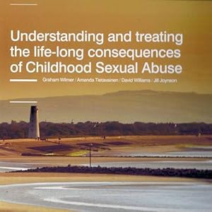 Immagine del venditore per Understanding and Treating the Life-Long Consequences of Childhood Sexual Abuse venduto da WeBuyBooks