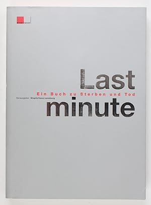 Bild des Verkufers fr Last minute: Ein Buch zu Sterben und Tod zum Verkauf von Buchkanzlei