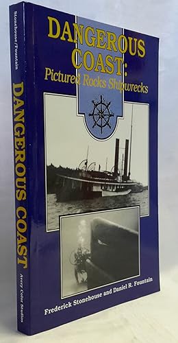 Image du vendeur pour Dangerous Coast: Pictured Rocks Shipwrecks. mis en vente par Addyman Books
