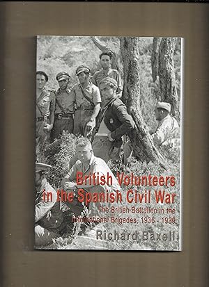 Seller image for British Volunteers in the Spanish Civil War : The British Battalion in the International Brigades 1936-1939 for sale by Gwyn Tudur Davies