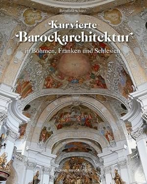 Seller image for Kurvierte Barockarchitektur in Bhmen, Franken und Schlesien : Von den Dientzenhofern bis Balthasar Neumann for sale by AHA-BUCH GmbH