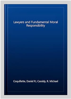 Seller image for Lawyers and Fundamental Moral Responsibility for sale by GreatBookPrices