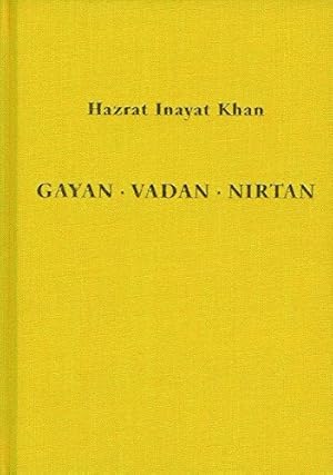 Bild des Verkufers fr Gayan - Vadan - Nirtan: die Essenz der Sufi-Botschaft von Hazrat Inayat Khan: Aphorismen zum Verkauf von Eichhorn GmbH