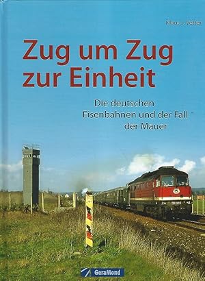Seller image for Zug um Zug zur Einheit. Die deutschen Eisenbahnen und der Fall der Mauer. for sale by Lewitz Antiquariat