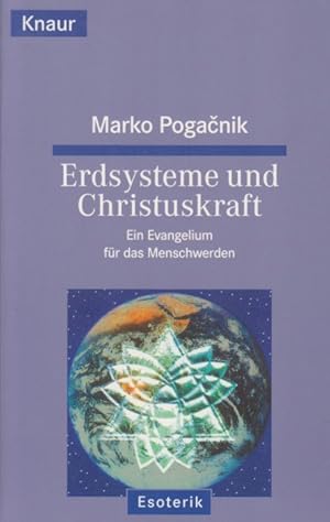 Bild des Verkufers fr Erdsysteme und Christuskraft : Ein Evangelium fr das Menschwerden. Knaur ; 96175 : Esoterik. zum Verkauf von Fundus-Online GbR Borkert Schwarz Zerfa