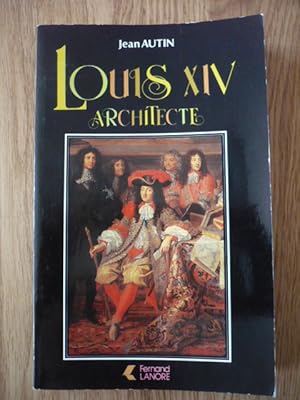 Image du vendeur pour Louis XIV architecte mis en vente par D'un livre  l'autre