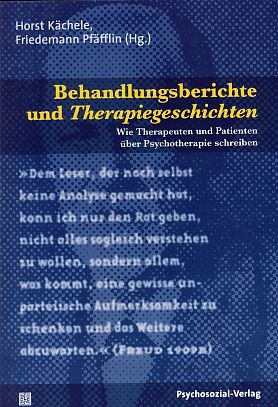 Behandlungsberichte und Therapiegeschichten. Wie Therapeuten und Patienten über Psychotherapie sc...