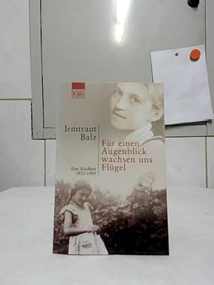 Bild des Verkufers fr Fr einen Augenblick wachsen uns Flgel : eine Kindheit 1933 - 1945. KiWi ; 779 : Paperback. zum Verkauf von Ralf Bnschen