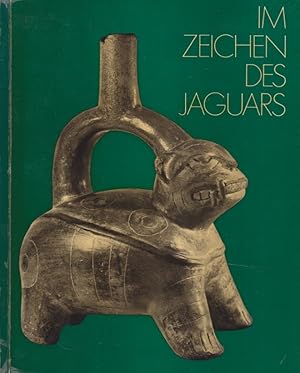 Im Zeichen des Jaguars : indian. Frühkulturen in Alt-Peru.