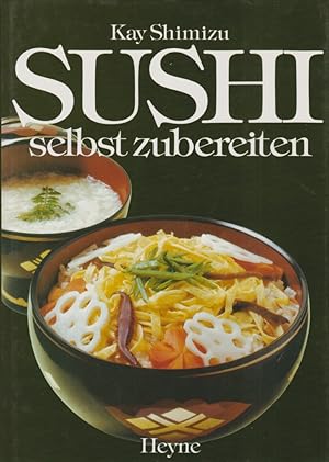 Sushi selbst zubereiten. Ins Dt. übers. von Yuko u. Federico Gulda-Wakiyama.