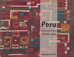 Bild des Verkufers fr PERU - Indianische Hochkultur - Ausstellungskatalog. zum Verkauf von Fundus-Online GbR Borkert Schwarz Zerfa