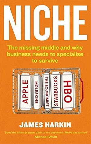 Image du vendeur pour Niche: The missing middle and why business needs to specialise to survive mis en vente par WeBuyBooks