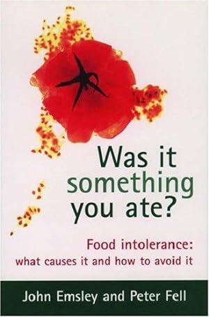 Bild des Verkufers fr Was it Something You Ate?: Food Intolerance - What Causes it and How to Avoid it zum Verkauf von WeBuyBooks