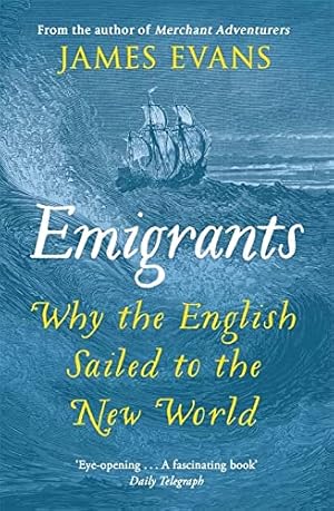 Bild des Verkufers fr Emigrants: Why the English Sailed to the New World zum Verkauf von WeBuyBooks
