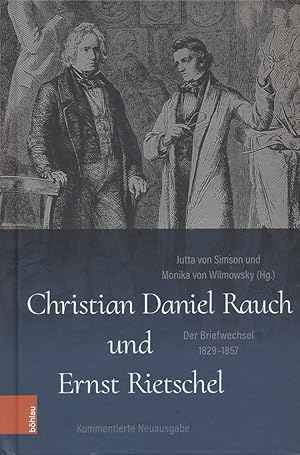 Bild des Verkufers fr Christian Daniel Rauch und Ernst Rietschel. Der Briefwechsel 1829-1857. Ein Quellenwerk zur preuischen und schsischen Kunst- und Kulturgeschichte. Kommentierte Neuausgabe. 2 Bnde. zum Verkauf von Antiquariat Lenzen