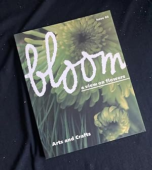 Bloom: a View on Flowers - Arts and Crafts Issue #2