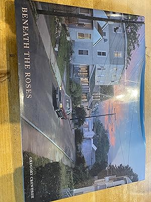 Seller image for Beneath the Roses: Photographs by Gregory Crewdson for sale by Blackandwhiteandread ltd