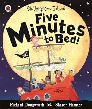 Bild des Verkufers fr Five Minutes to Bed! A Ladybird Skullabones Island picture book zum Verkauf von Smartbuy