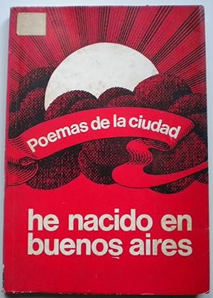 Immagine del venditore per He nacido en Buenos Aires. Poemas de la ciudad venduto da Libreria Ninon