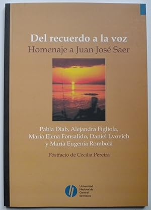 Imagen del vendedor de Del recuerdo a la voz. Homenaje a Juan Jos Saer a la venta por Libreria Ninon