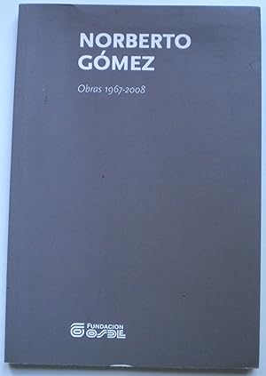 Norberto Gómez. Obras 1967-2008