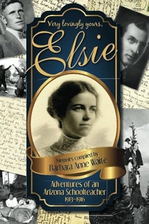Seller image for Elsie-Adventures of an Arizona Schoolteacher 1913-1916 for sale by WeBuyBooks