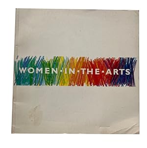 Women in the Arts: A Study by the Research Advisory Group of the Women and Arts Project, Sydney, ...
