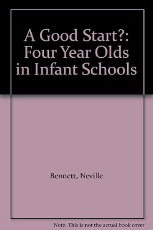 Seller image for A Good Start?: Four Year Olds in Infant Schools for sale by WeBuyBooks