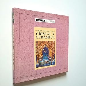 Seller image for Art Nouveau: Cristal y cermica (Estilos de arte) for sale by MAUTALOS LIBRERA