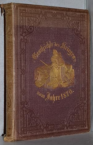 Seller image for Illustrirte Geschichte des Krieges vom Jahre 1870 und 1871. M. zahlr. Textholzst. u. 6 von 7 gef. Karten for sale by Antiquariat Reinsch