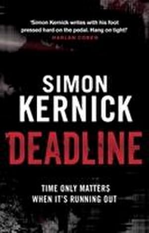 Image du vendeur pour Deadline : (Tina Boyd: 3): as gripping as it is gritty, a thriller you won't forget from bestselling author Simon Kernick mis en vente par Smartbuy