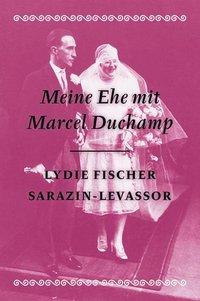 Bild des Verkufers fr Meine Ehe mit Marcel Duchamp- Memoiren zum Verkauf von moluna