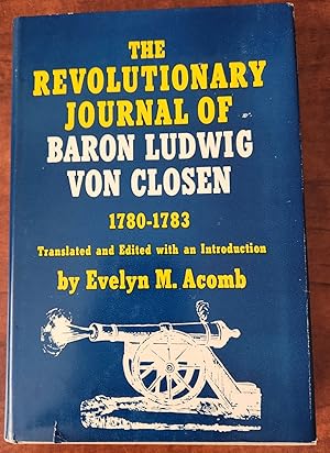 THE REVOLUTIONARY JOURNAL OF BARON VON CLOSEN 1780 - 1783